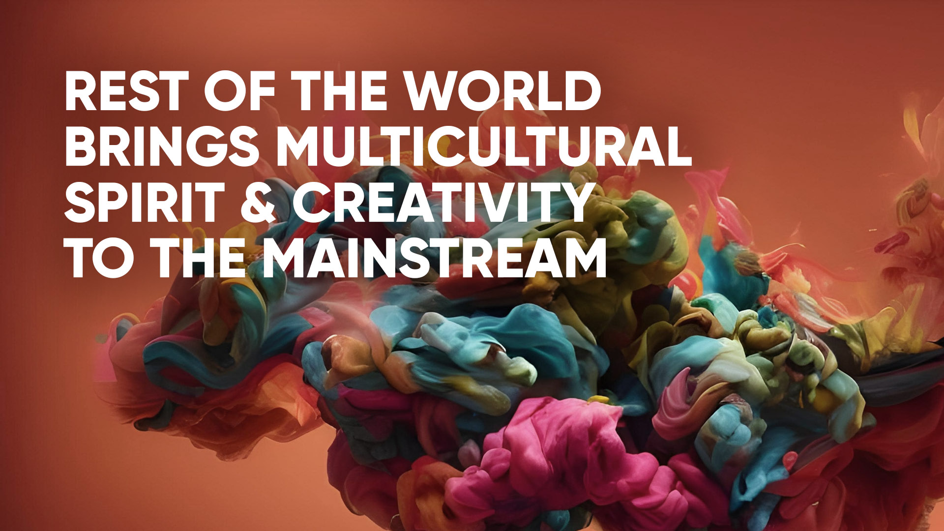 Rest of the World brings multicultural spirit & creativity to the mainstream